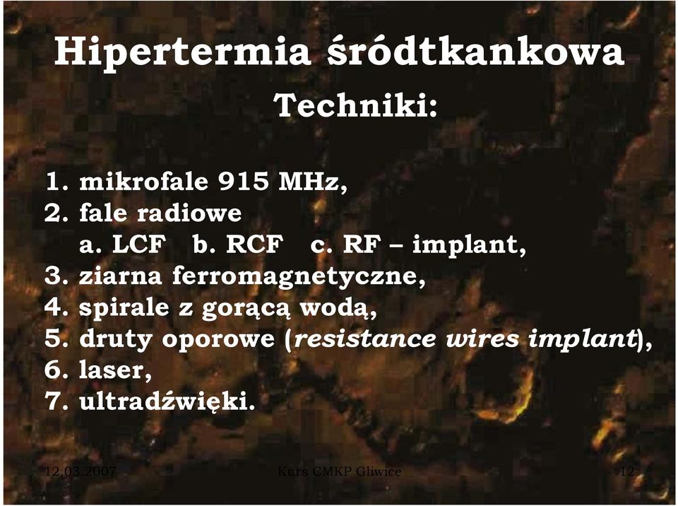 ziarna ferromagnetyczne, 4. spirale z gorącą ą ą wodą, 5.
