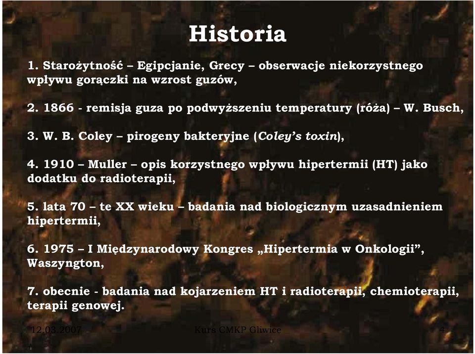 1910 Muller opis korzystnego wpływu hipertermii (HT) jako dodatku do radioterapii, 5.