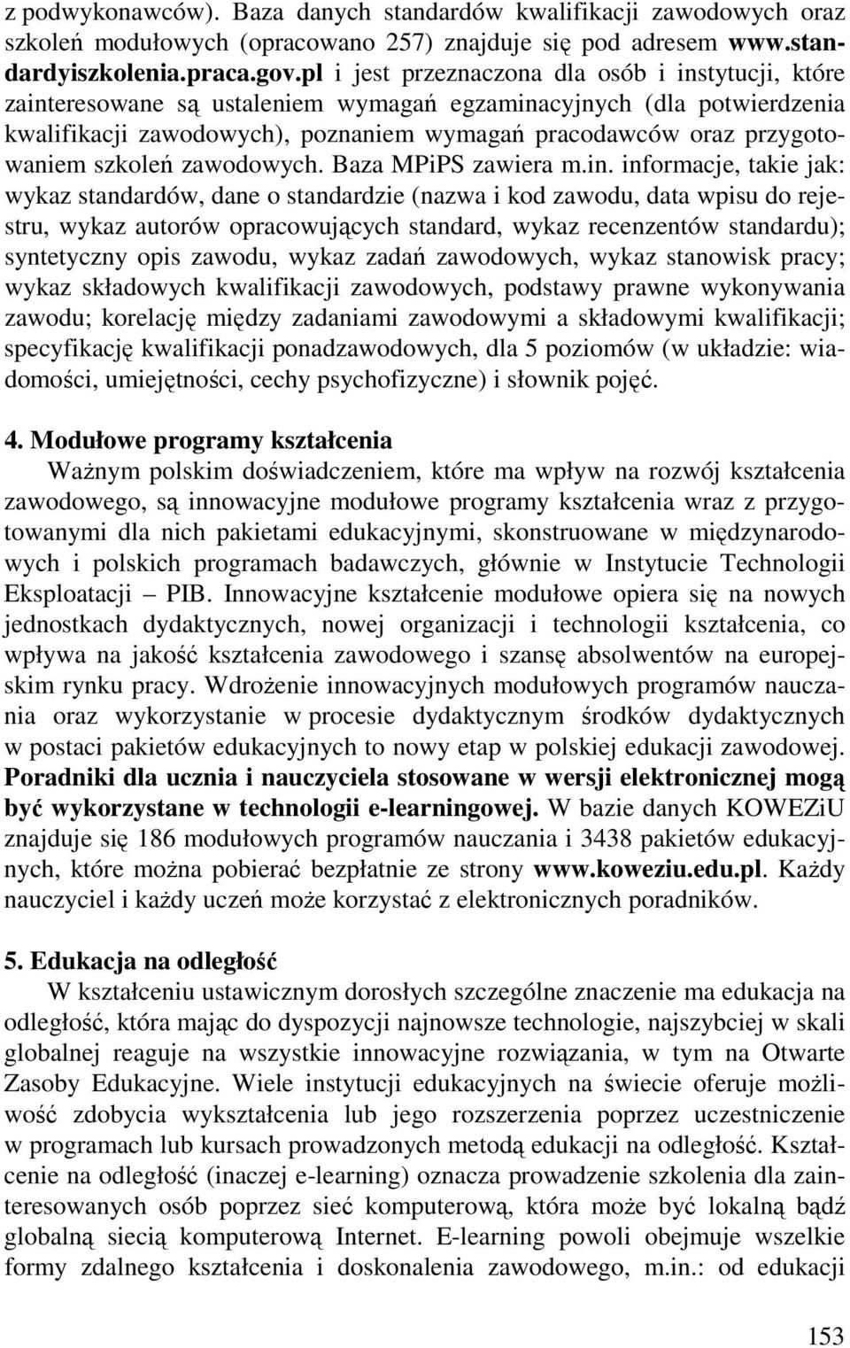 szkoleń zawodowych. Baza MPiPS zawiera m.in.