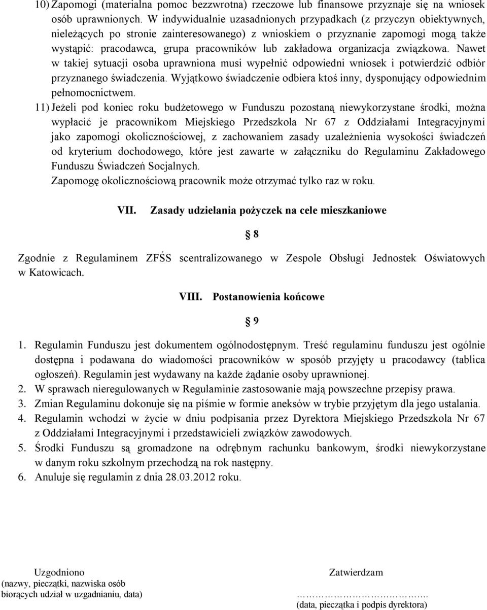 zakładowa organizacja związkowa. Nawet w takiej sytuacji osoba uprawniona musi wypełnić odpowiedni wniosek i potwierdzić odbiór przyznanego świadczenia.