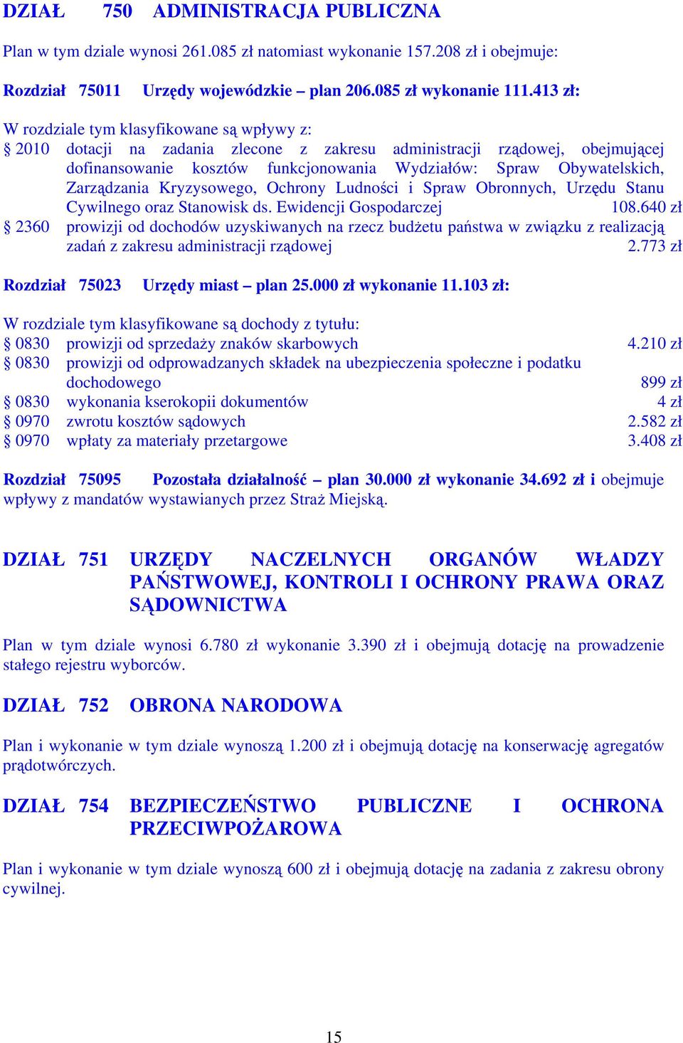 Zarządzania Kryzysowego, Ochrony Ludności i Spraw Obronnych, Urzędu Stanu Cywilnego oraz Stanowisk ds. Ewidencji Gospodarczej 108.