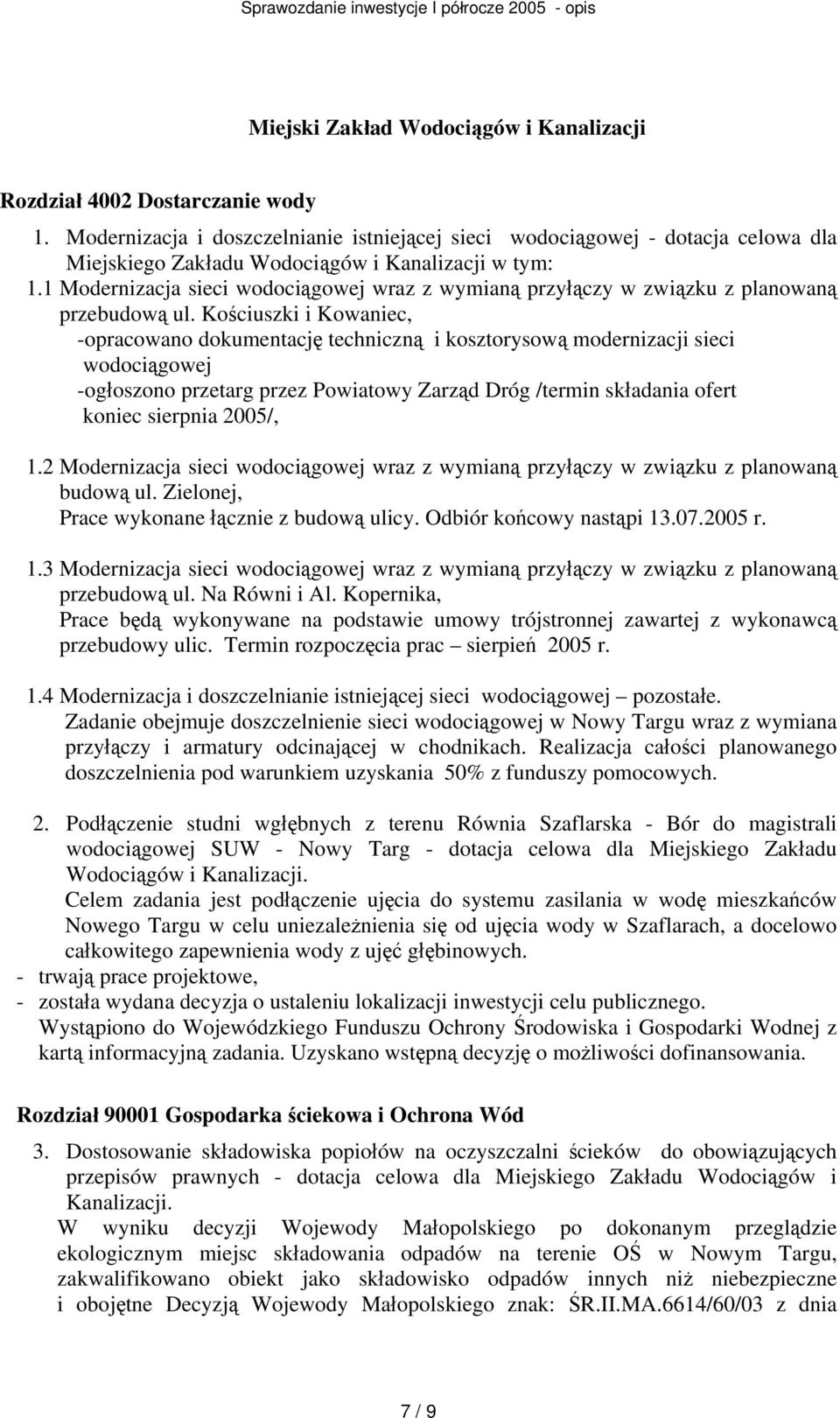 1 Modernizacja sieci wodociągowej wraz z wymianą przyłączy w związku z planowaną przebudową ul.