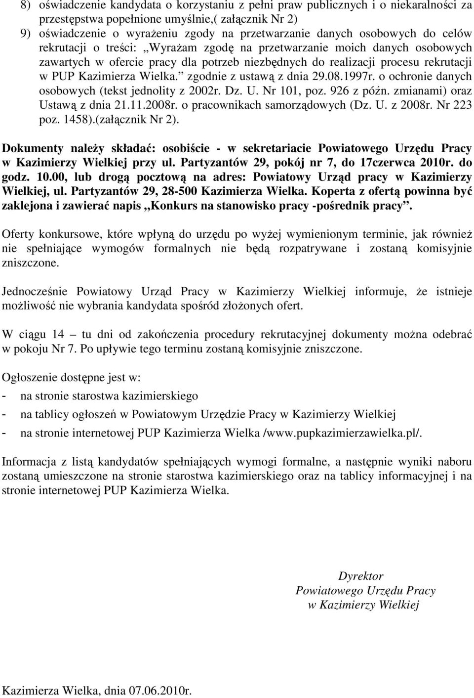 Wielka. zgodnie z ustawą z dnia 29.08.1997r. o ochronie danych osobowych (tekst jednolity z 2002r. Dz. U. Nr 101, poz. 926 z późn. zmianami) oraz Ustawą z dnia 21.11.2008r.