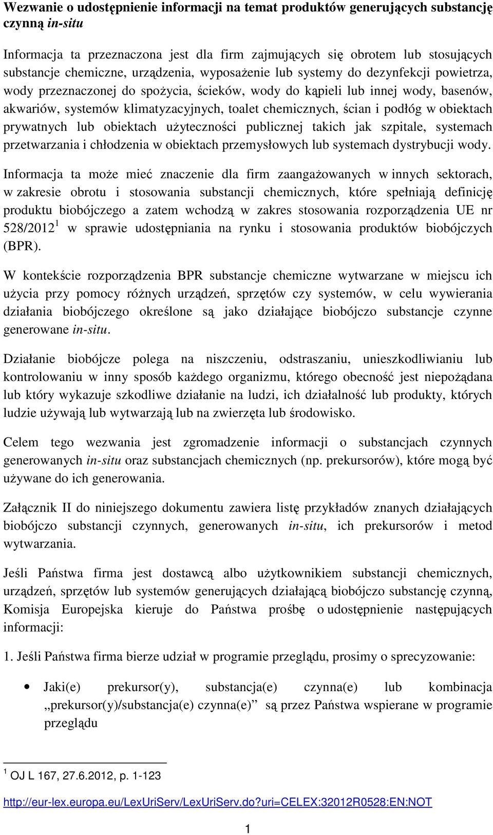 chemicznych, ścian i podłóg w obiektach prywatnych lub obiektach użyteczności publicznej takich jak szpitale, systemach przetwarzania i chłodzenia w obiektach przemysłowych lub systemach dystrybucji
