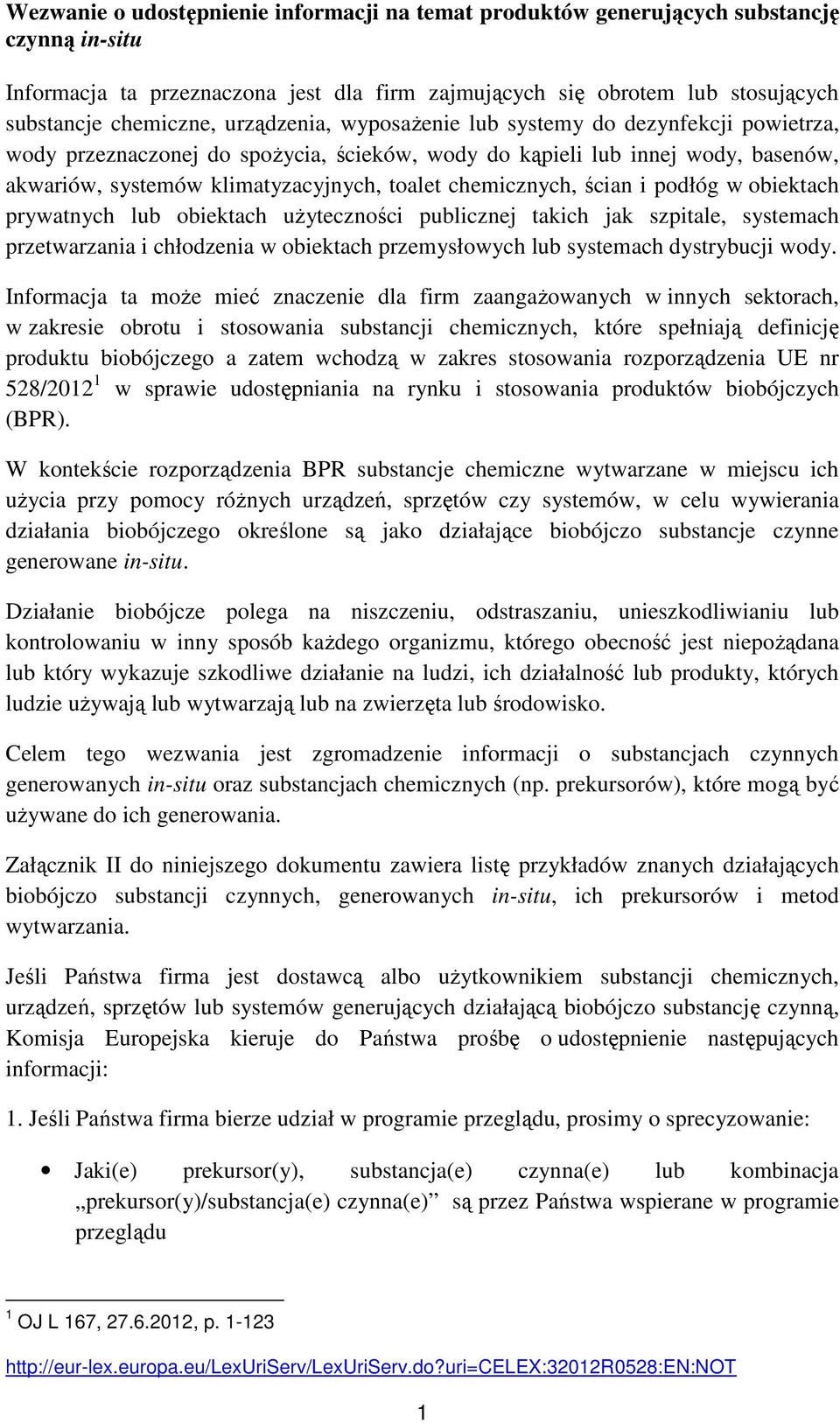 chemicznych, ścian i podłóg w obiektach prywatnych lub obiektach użyteczności publicznej takich jak szpitale, systemach przetwarzania i chłodzenia w obiektach przemysłowych lub systemach dystrybucji