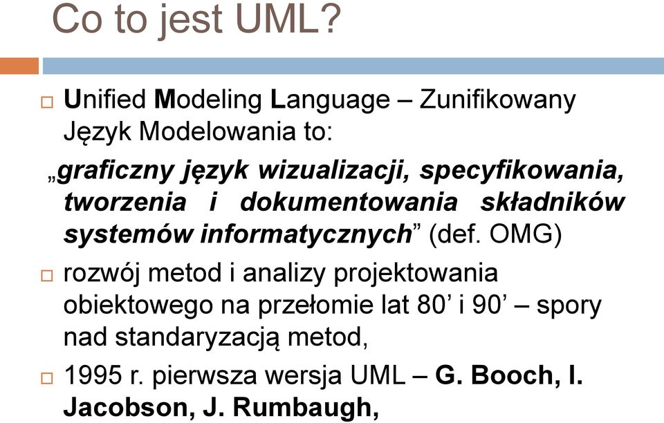 specyfikowania, tworzenia i dokumentowania składników systemów informatycznych (def.