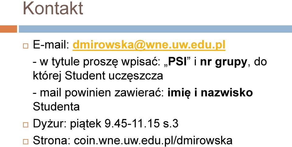 Student uczęszcza - mail powinien zawierać: imię i