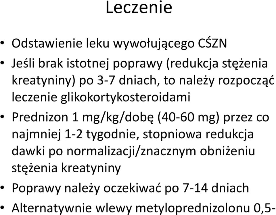 mg/kg/dobę (40-60 mg) przez co najmniej 1-2 tygodnie, stopniowa redukcja dawki po