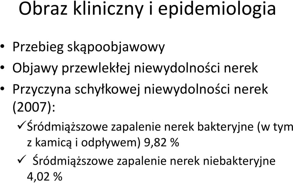 nerek (2007): Śródmiąższowe zapalenie nerek bakteryjne (w tym z