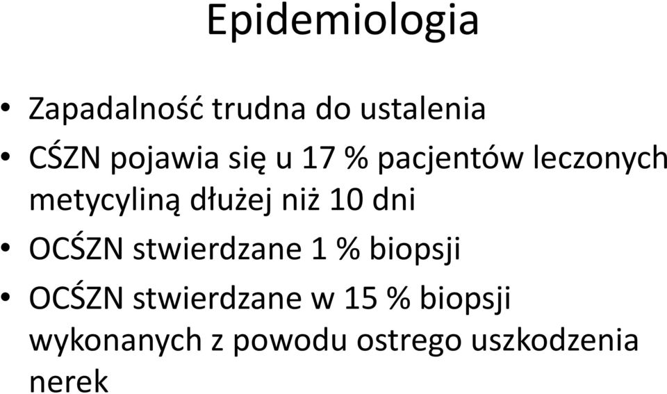 niż 10 dni OCŚZN stwierdzane 1 % biopsji OCŚZN