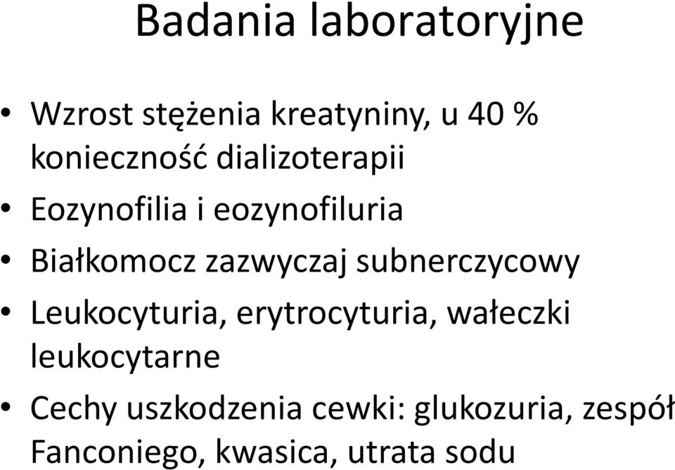 subnerczycowy Leukocyturia, erytrocyturia, wałeczki leukocytarne