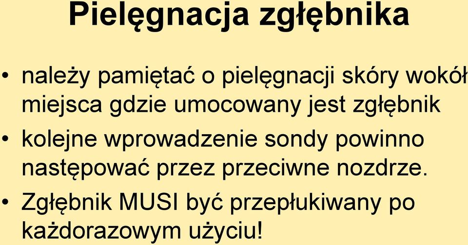 kolejne wprowadzenie sondy powinno następować przez