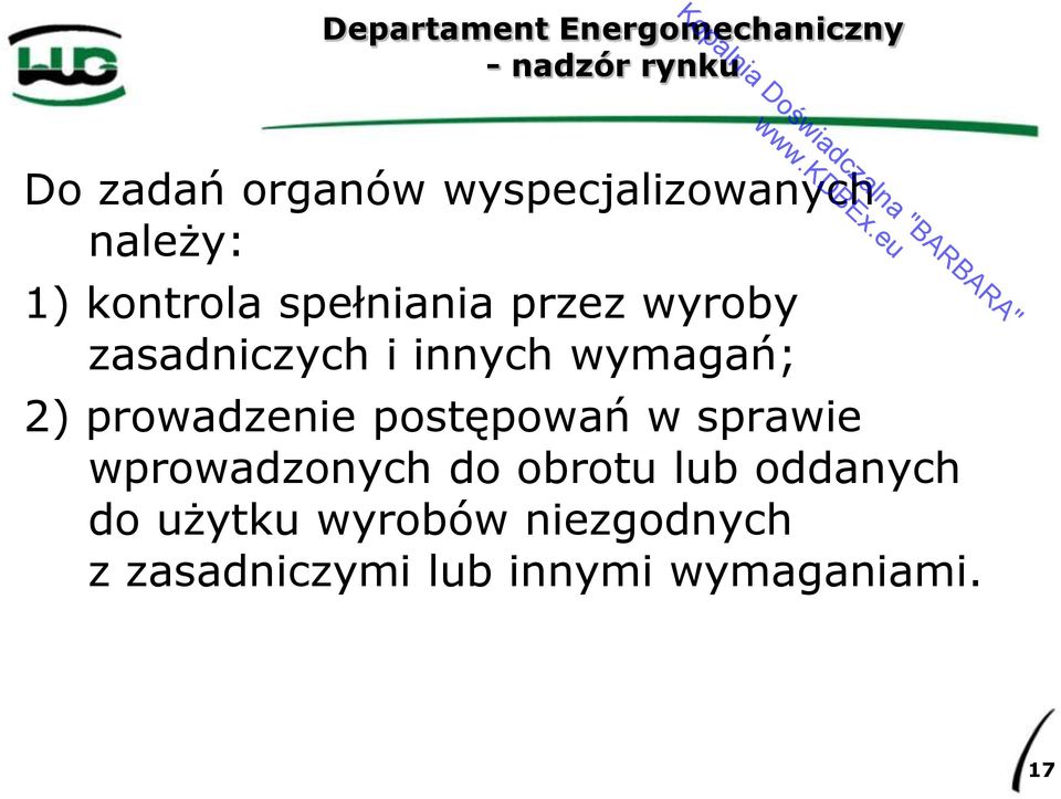 zasadniczych i innych wymagań; 2) prowadzenie postępowań w sprawie
