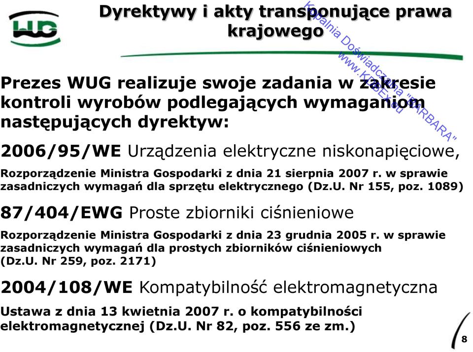 1089) 87/404/EWG Proste zbiorniki ciśnieniowe Rozporządzenie Ministra Gospodarki z dnia 23 grudnia 2005 r.