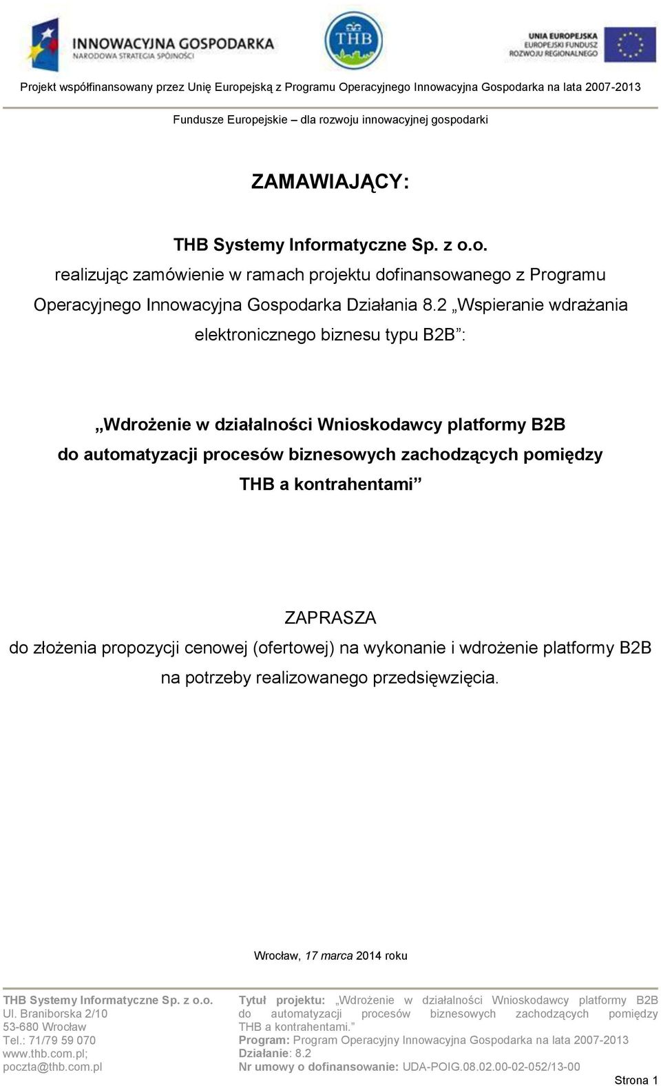 2 Wspieranie wdrażania elektronicznego biznesu typu B2B : Wdrożenie w działalności Wnioskodawcy platformy