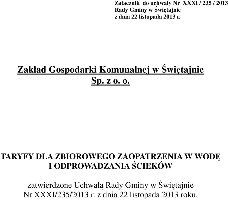 o. TARYFY DLA ZBIOROWEGO ZAOPATRZENIA W WODĘ I ODPROWADZANIA ŚCIEKÓW