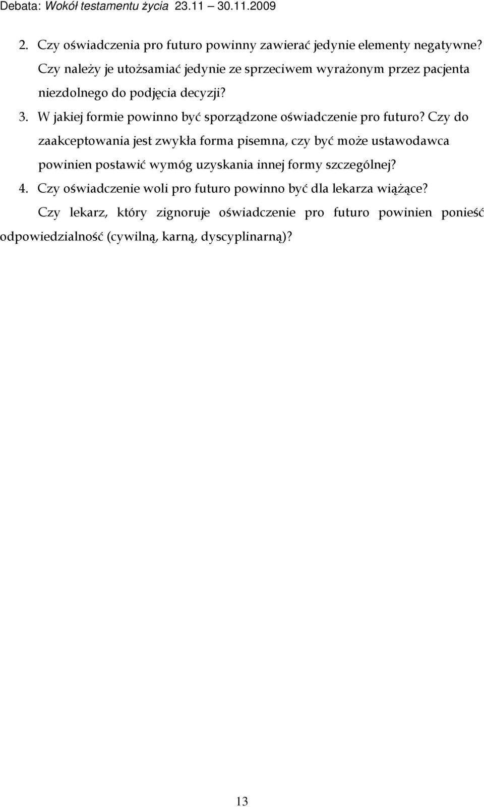 W jakiej formie powinno być sporządzone oświadczenie pro futuro?