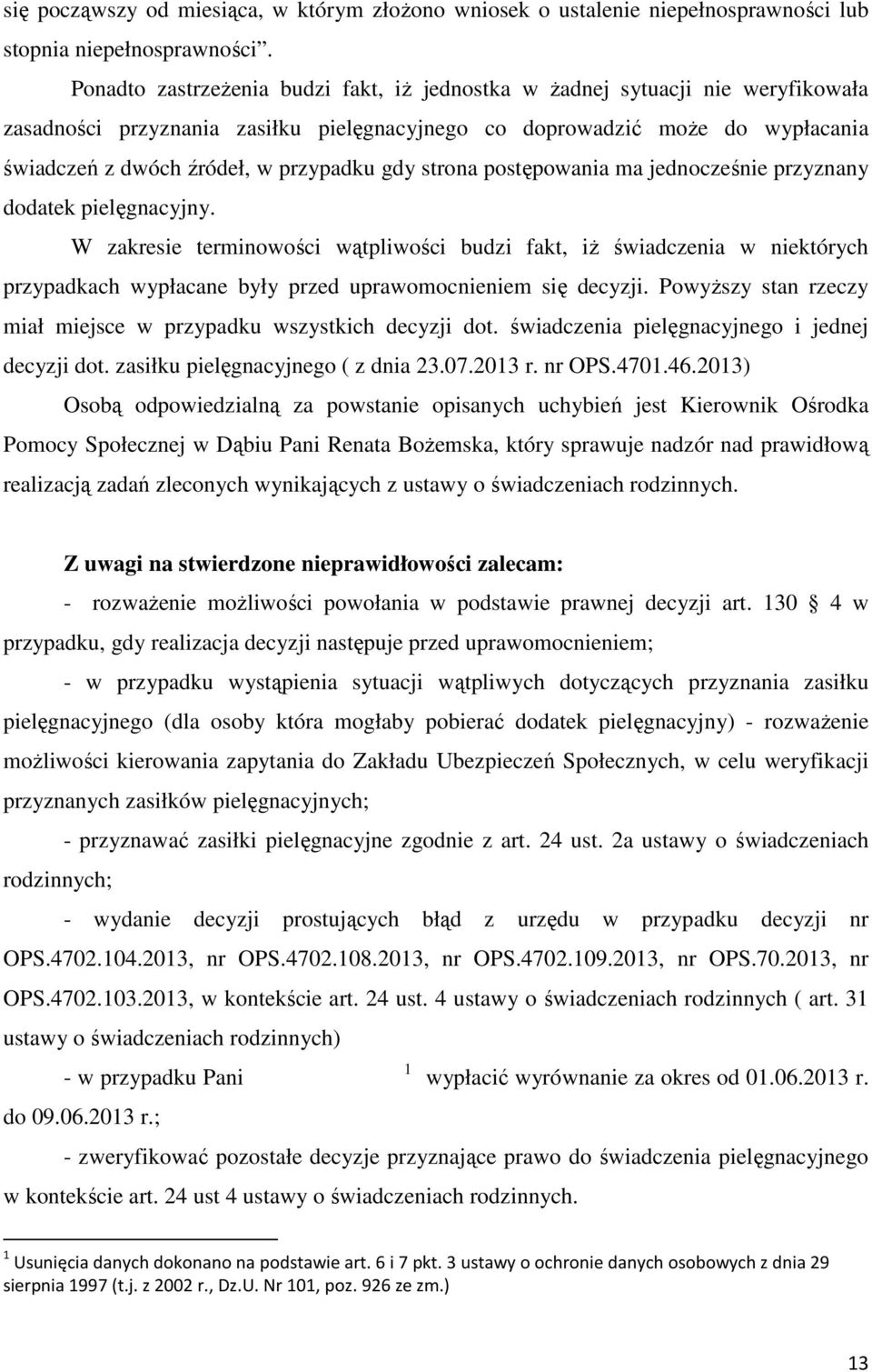 gdy strona postępowania ma jednocześnie przyznany dodatek pielęgnacyjny.