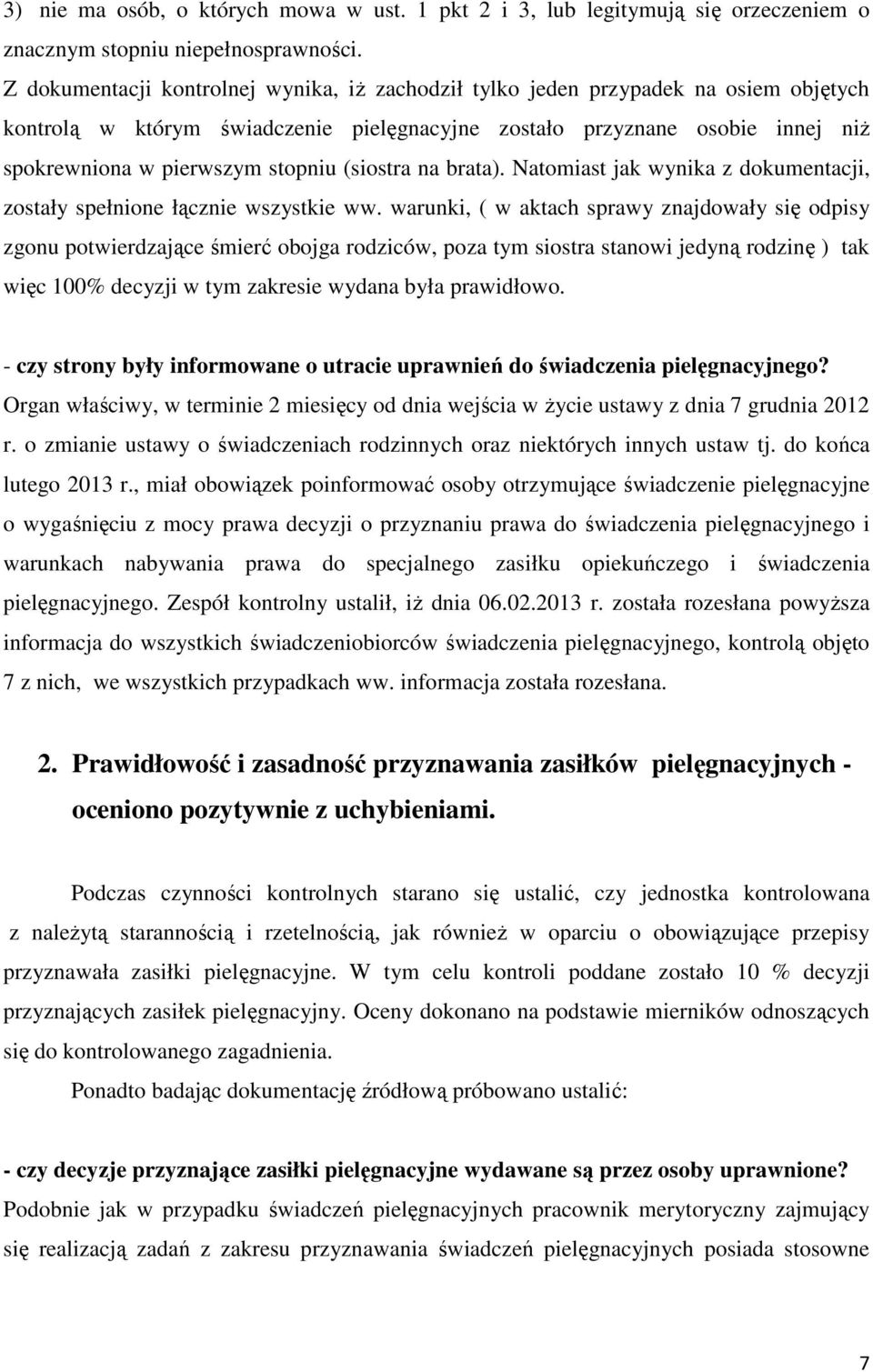 (siostra na brata). Natomiast jak wynika z dokumentacji, zostały spełnione łącznie wszystkie ww.