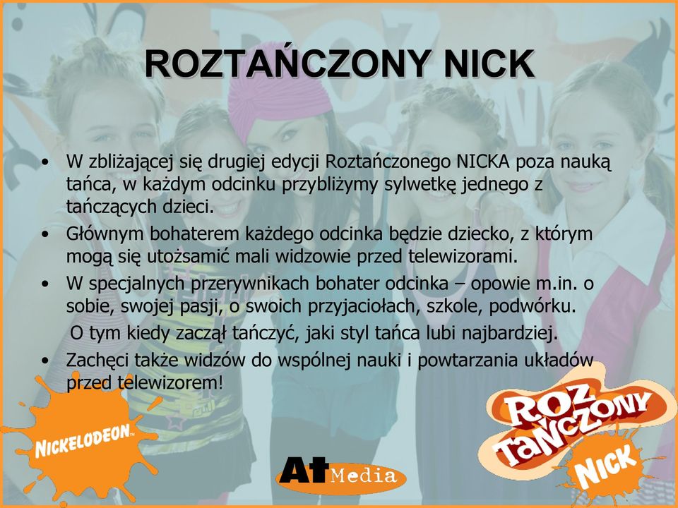 Głównym bohaterem każdego odcinka będzie dziecko, z którym mogą się utożsamić mali widzowie przed telewizorami.