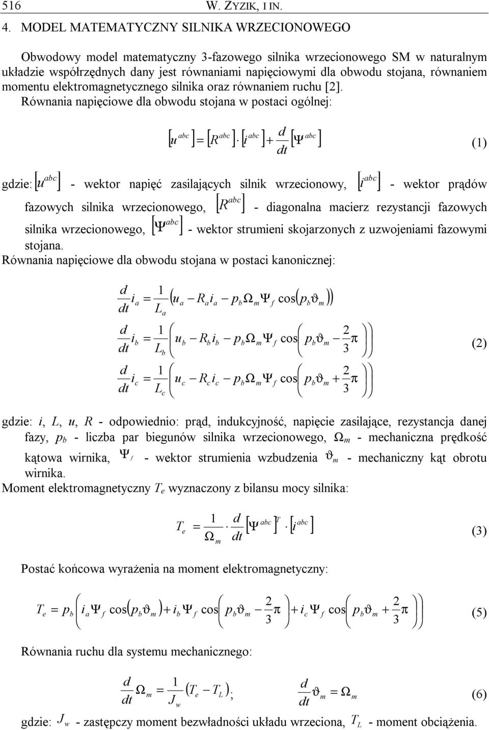 elektroagnetycznego silnika oraz równanie ruchu [2].