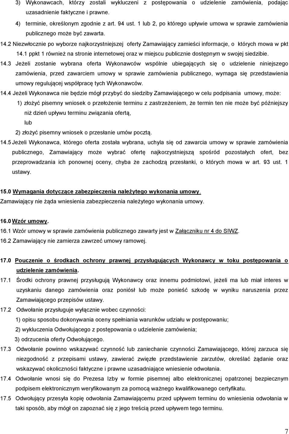 ppkt również na stronie internetowej oraz w miejscu publicznie dostępnym w swojej siedzibie. 4.
