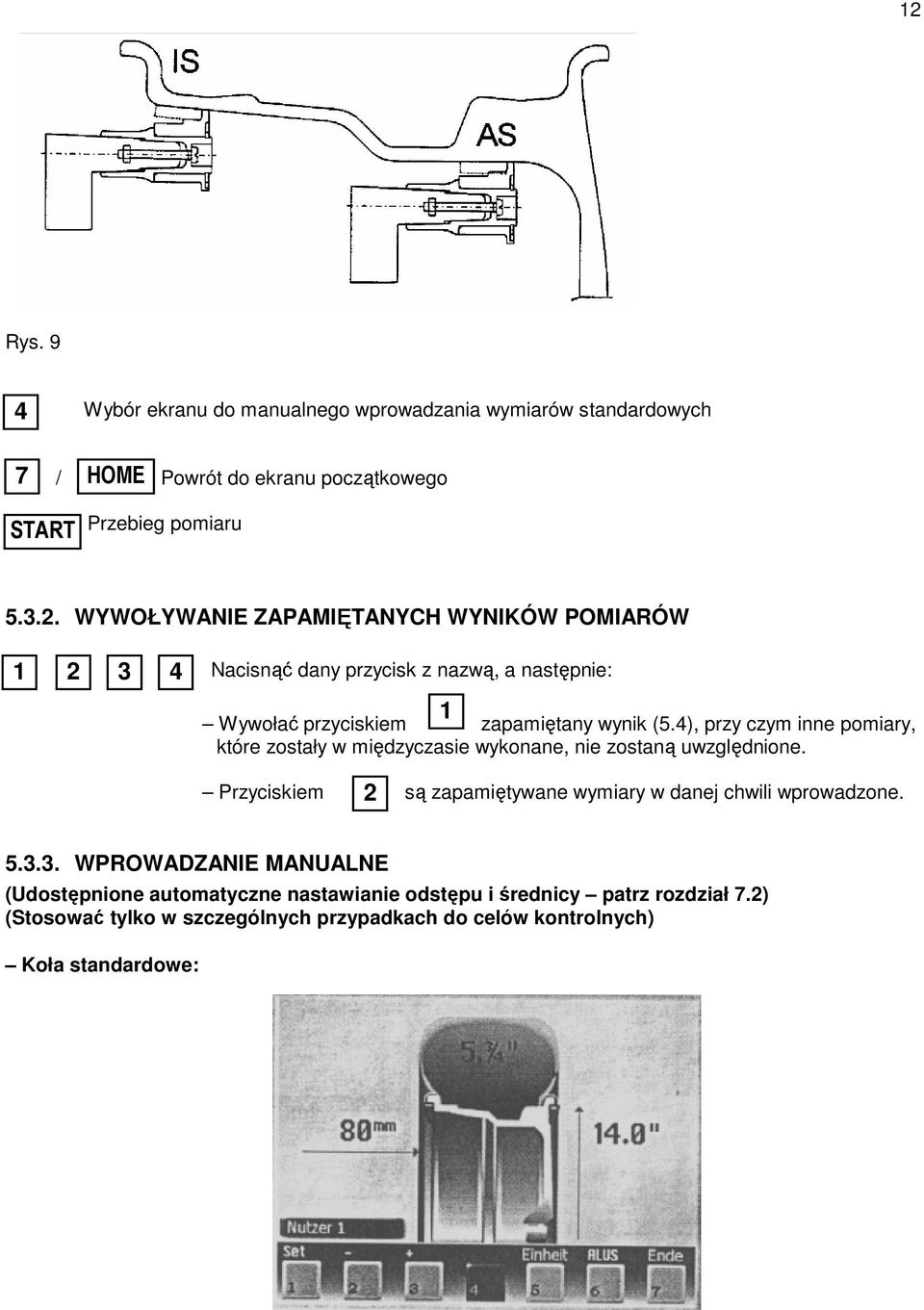 2 Przyciskiem są zapamiętywane wymiary w danej chwili wprowadzone. 5.3.