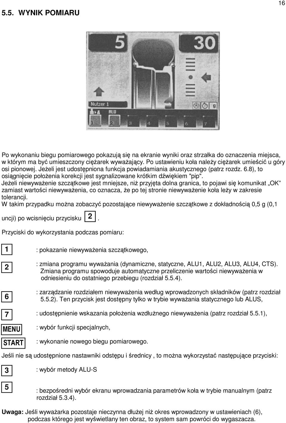 8), to osiągnięcie połoŝenia korekcji jest sygnalizowane krótkim dźwiękiem "pip".