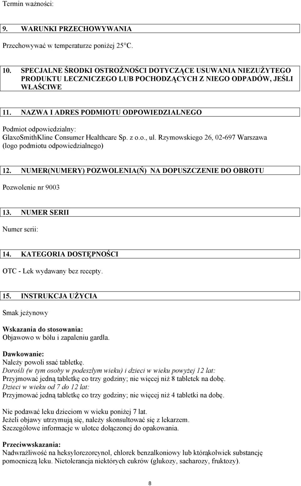 NAZWA I ADRES PODMIOTU ODPOWIEDZIALNEGO Podmiot odpowiedzialny: GlaxoSmithKline Consumer Healthcare Sp. z o.o., ul. Rzymowskiego 26, 02-697 Warszawa (logo podmiotu odpowiedzialnego) 12.