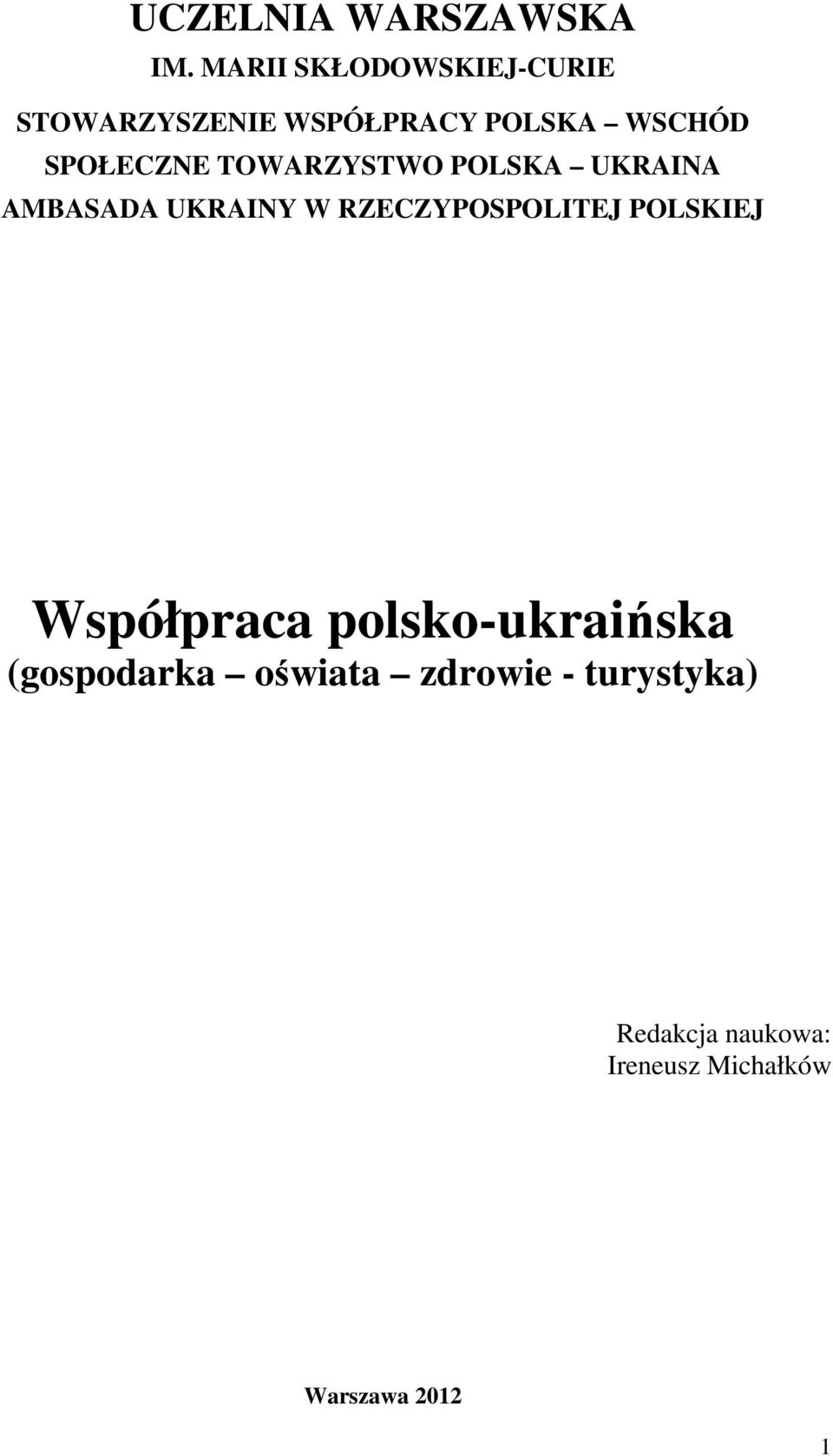 SPOŁECZNE TOWARZYSTWO POLSKA UKRAINA AMBASADA UKRAINY W