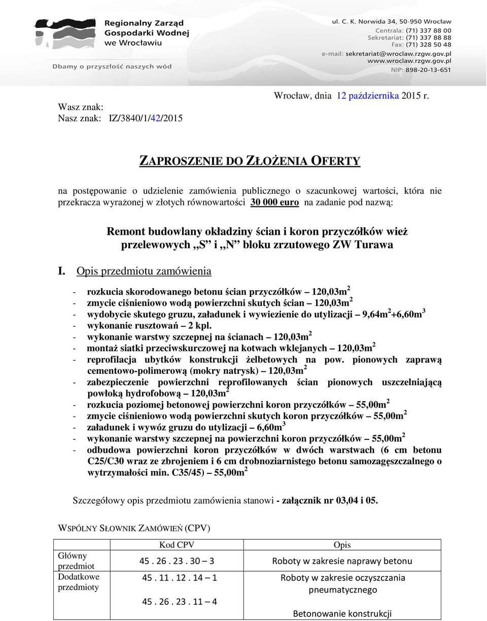 Remont budowlany okładziny ścian i koron przyczółków wież przelewowych S i N bloku zrzutowego ZW Turawa I.