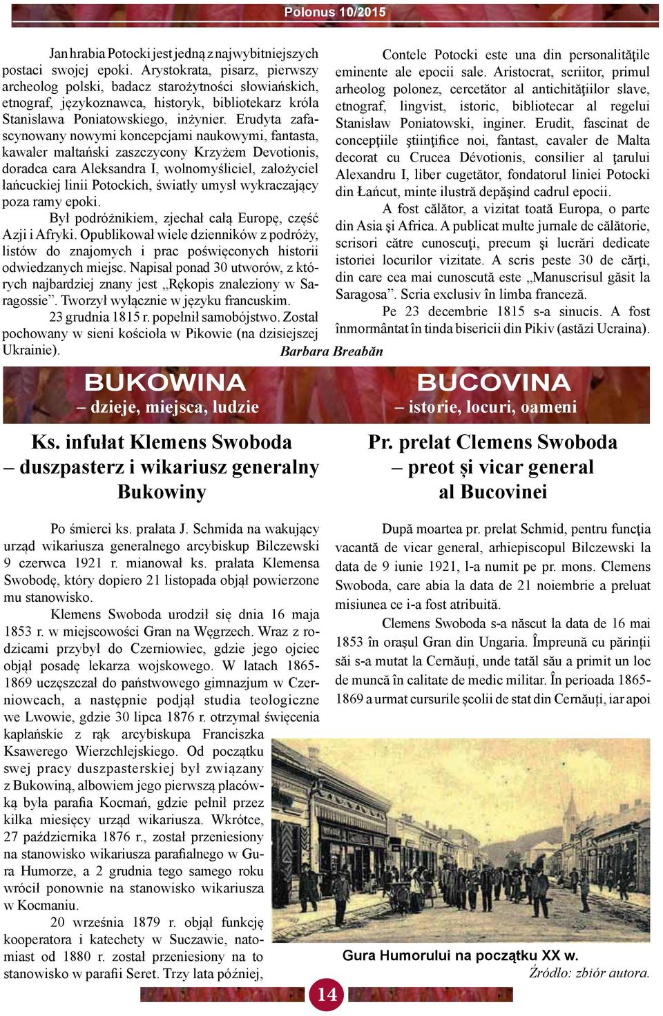 Erudyta zafascynowany nowymi koncepcjami naukowymi, fantasta, kawaler maltański zaszczycony Krzyżem Devotionis, doradca cara Aleksandra I, wolnomyśliciel, założyciel łańcuckiej linii Potockich,