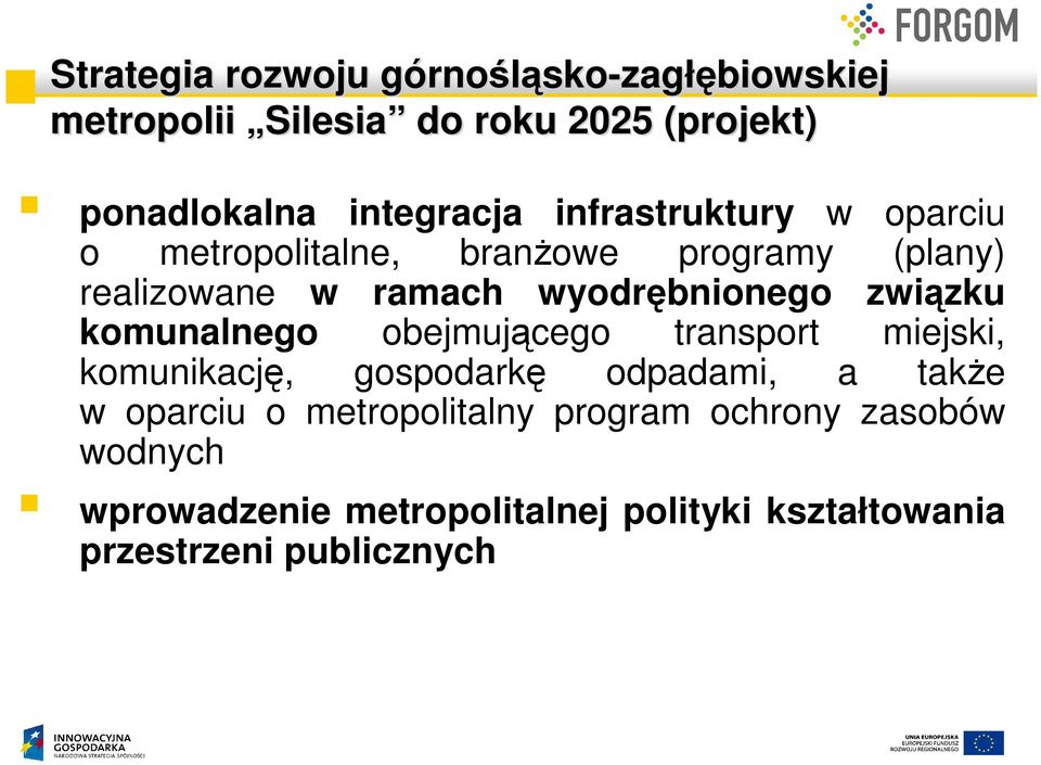 wyodrębnionego związku komunalnego obejmującego transport miejski, komunikację, gospodarkę odpadami, a takŝe w