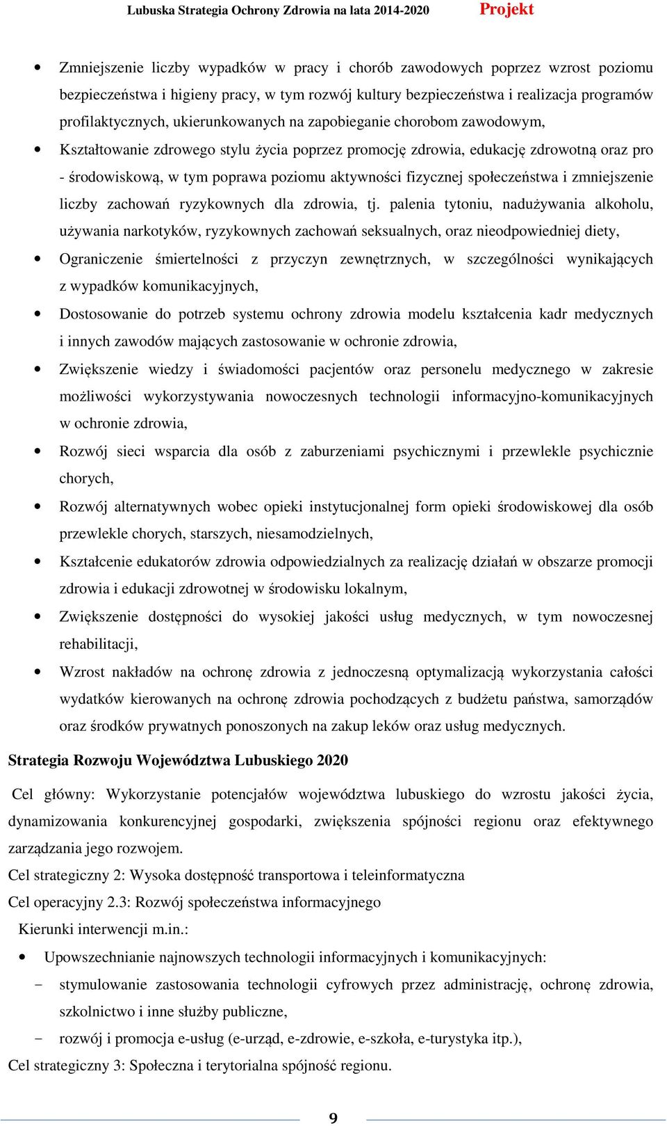 społeczeństwa i zmniejszenie liczby zachowań ryzykownych dla zdrowia, tj.