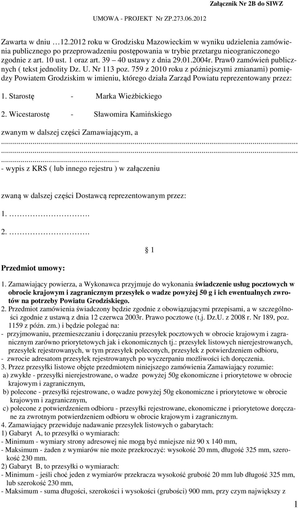 39 40 ustawy z dnia 29.01.2004r. Praw0 zamówień publicznych ( tekst jednolity Dz. U. Nr 113 poz.