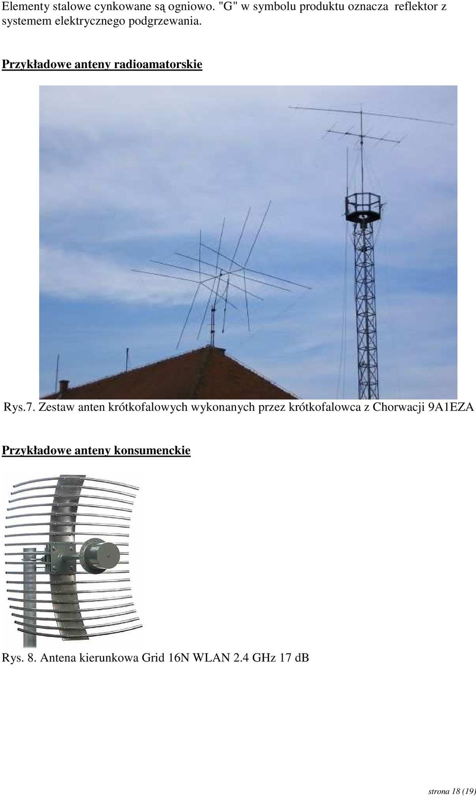 Przykładowe anteny radioamatorskie Rys.7.