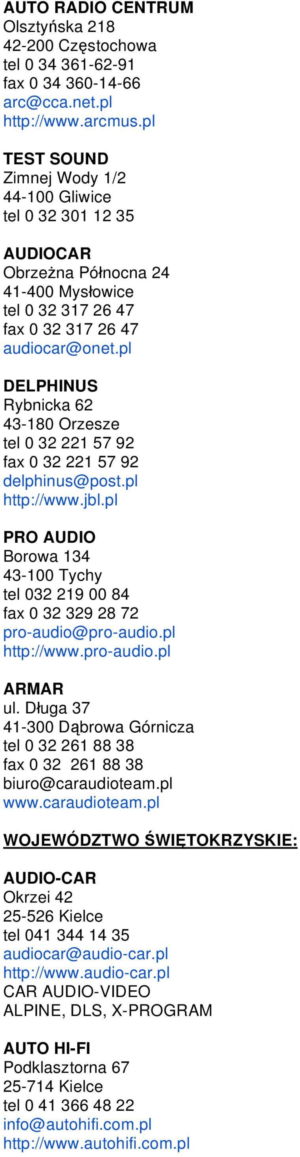 pl DELPHINUS Rybnicka 62 43-180 Orzesze tel 0 32 221 57 92 fax 0 32 221 57 92 delphinus@post.pl http://www.jbl.