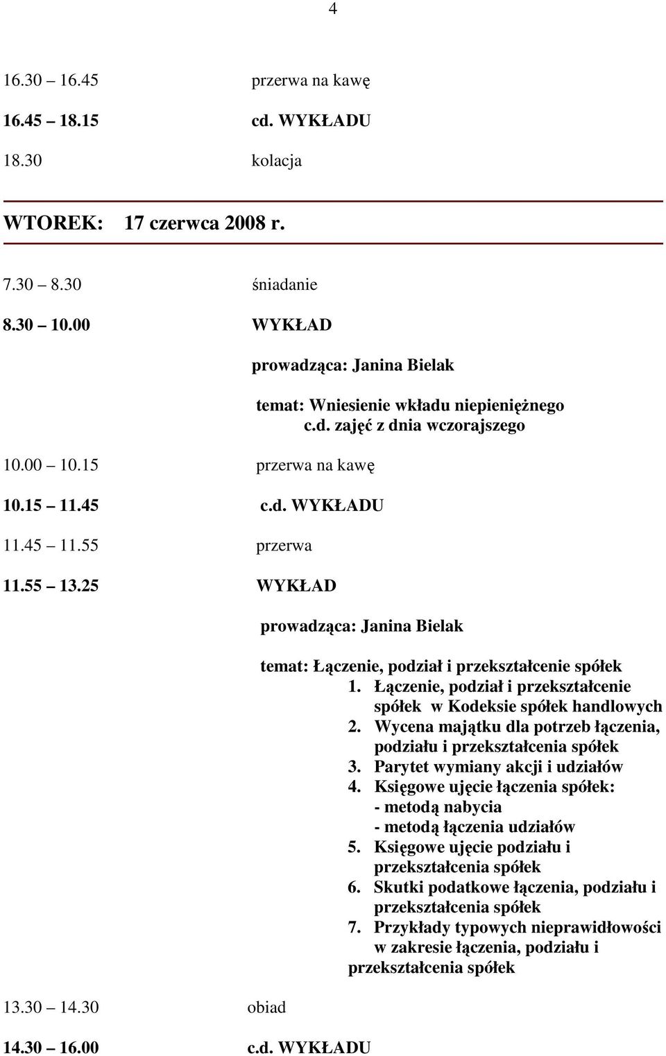 Łączenie, podział i przekształcenie spółek w Kodeksie spółek handlowych 2. Wycena majątku dla potrzeb łączenia, podziału i 3. Parytet wymiany akcji i udziałów 4.