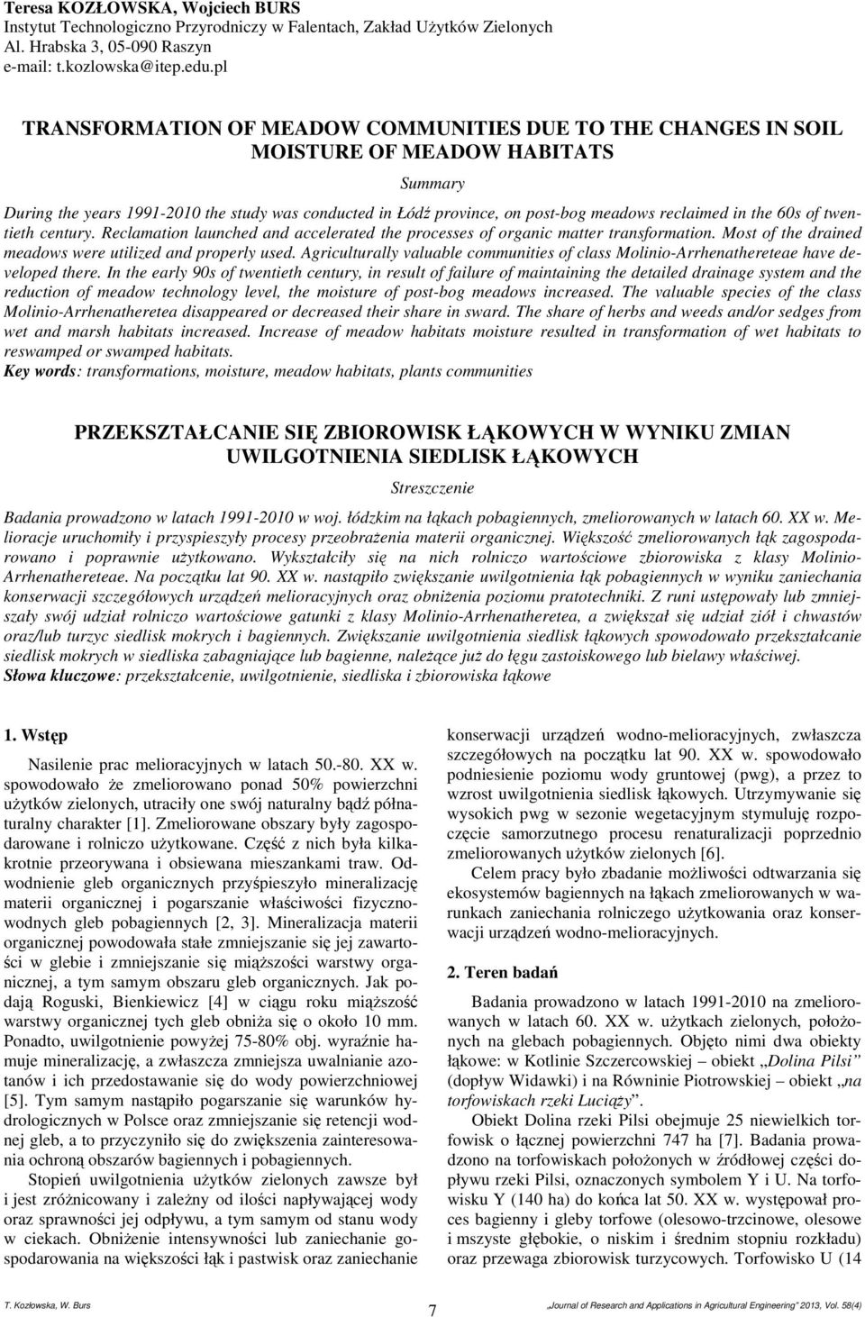 0s of twentieth centuy. Reclamation launched and acceleated the pocesses of oganic matte tansfomation. Most of the dained meadows wee utilized and popely used.