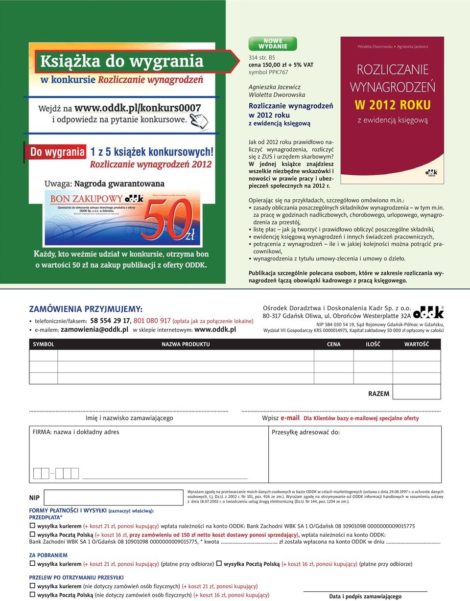 i urzędem skarbowym? W jednej książce znajdziesz wszelkie niezbędne wskazówki i nowości w prawie pracy i ubezpieczeń społecznych na 2012 r. Opierając się na przykładach, szczegółowo omówiono m.in.