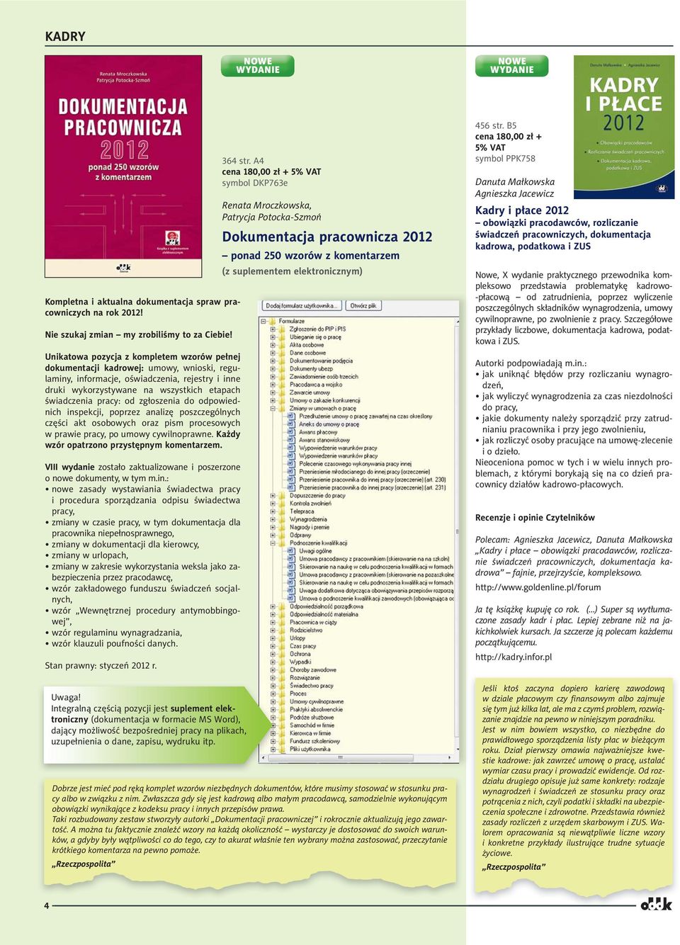 od zgłoszenia do odpowiednich inspekcji, poprzez analizę poszczególnych części akt osobowych oraz pism procesowych w prawie pracy, po umowy cywilnoprawne. Każdy wzór opatrzono przystępnym komentarzem.