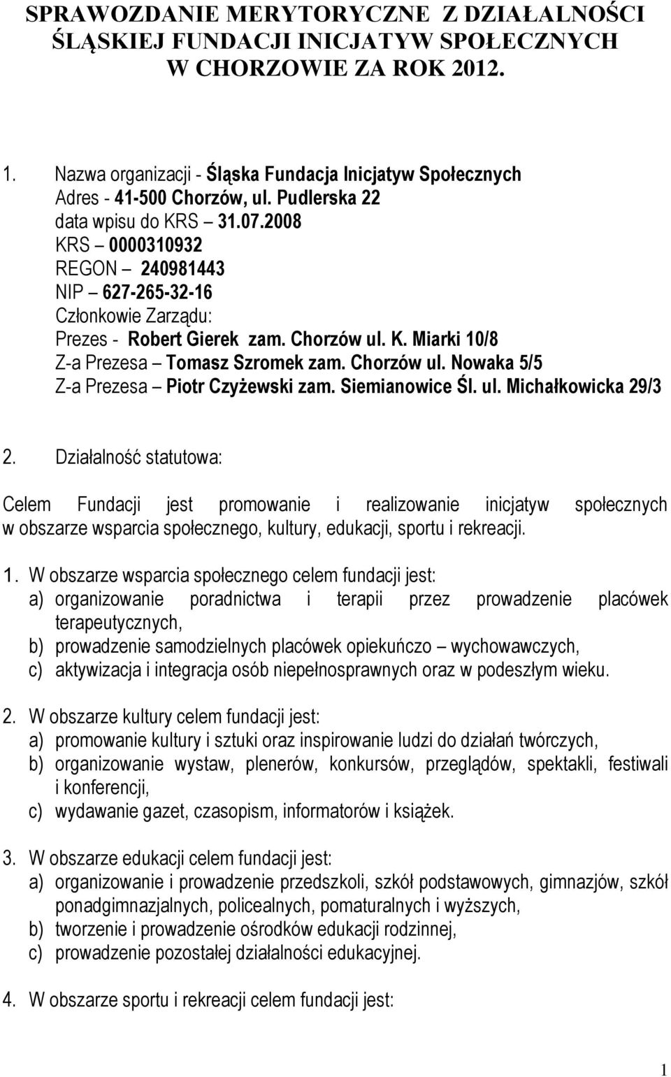 Chorzów ul. Nowaka 5/5 Z-a Prezesa Piotr Czyżewski zam. Siemianowice Śl. ul. Michałkowicka 29/3 2.