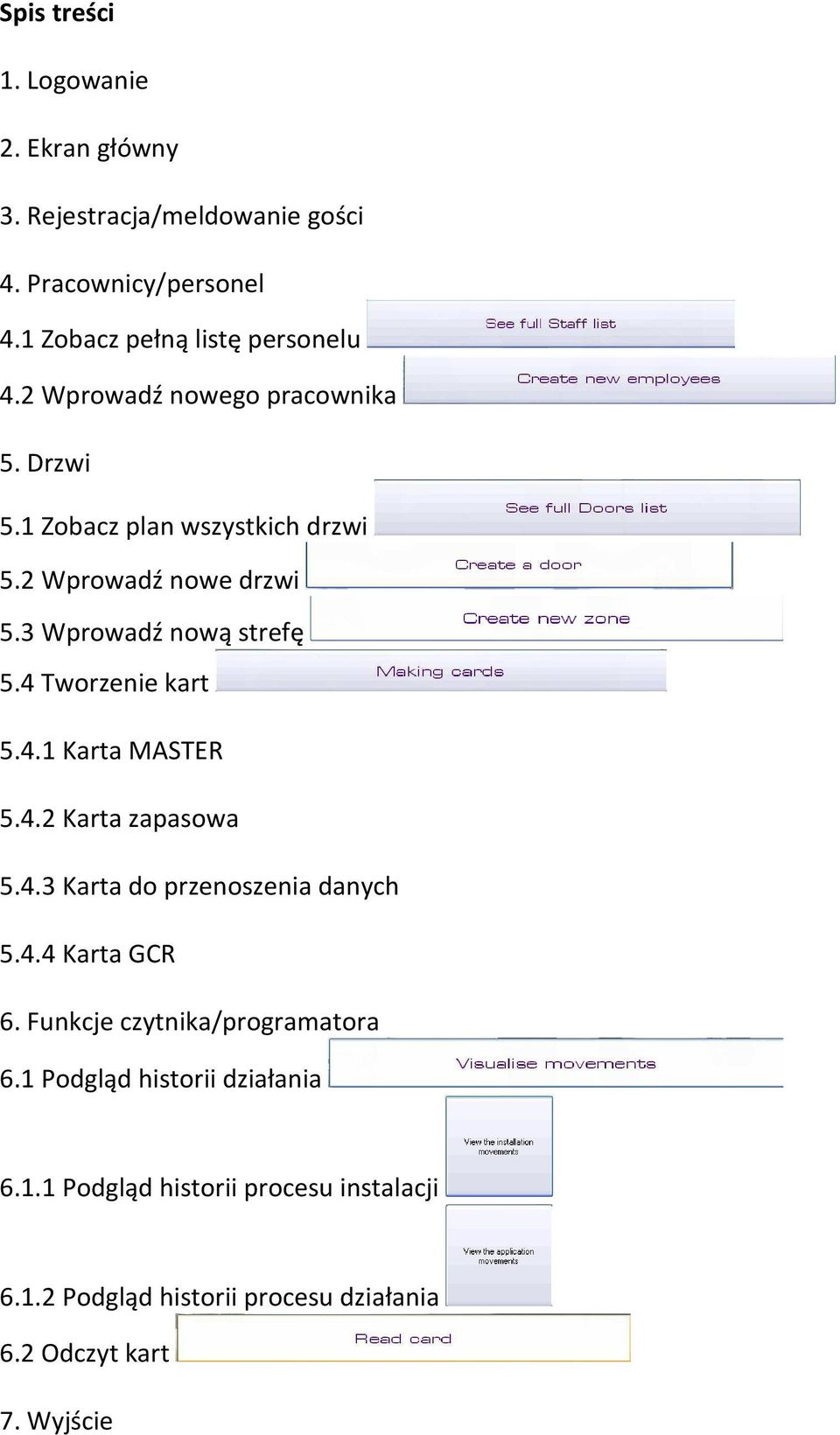 4 Tworzenie kart 5.4.1 Karta MASTER 5.4.2 Karta zapasowa 5.4.3 Karta do przenoszenia danych 5.4.4 Karta GCR 6.