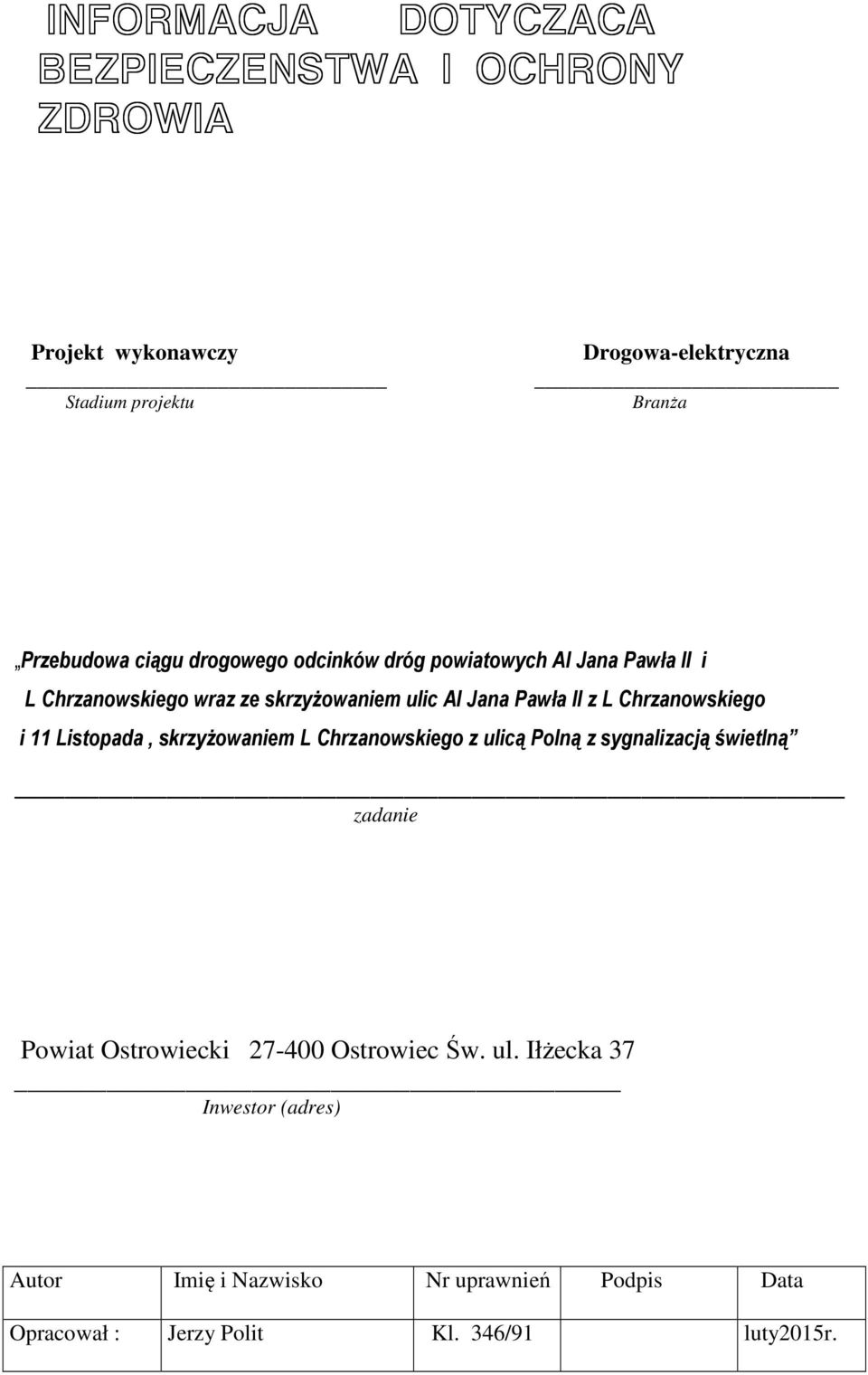 Chrzanowskiego i 11 Listopada, skrzyżowaniem L Chrzanowskiego z ulicą Polną z sygnalizacją świetlną zadanie Powiat Ostrowiecki
