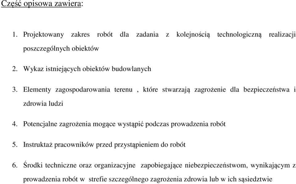 Potencjalne zagrożenia mogące wystąpić podczas prowadzenia robót 5. Instruktaż pracowników przed przystąpieniem do robót 6.