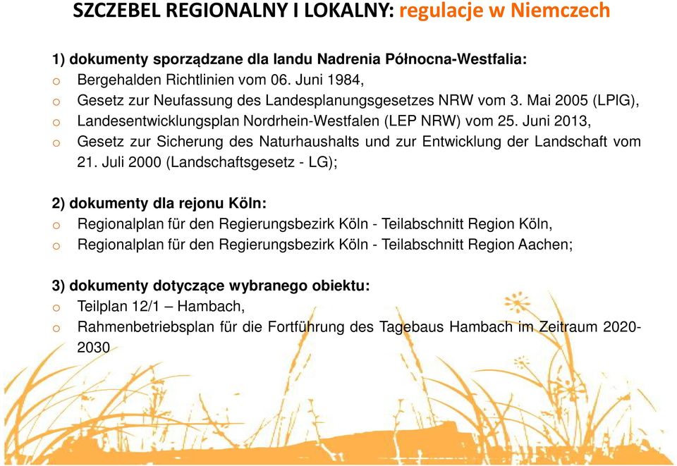 Juni 2013, Gesetz zur Sicherung des Naturhaushalts und zur Entwicklung der Landschaft vm 21.