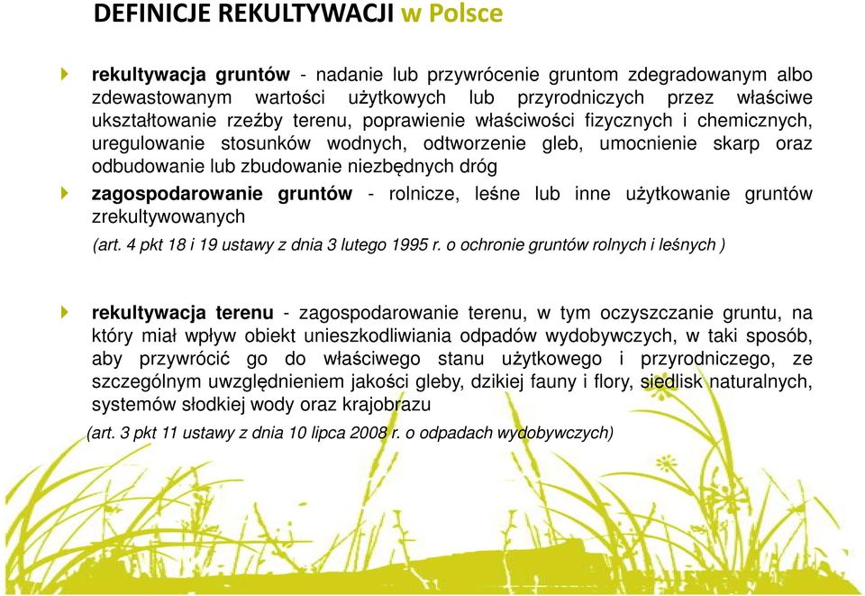 inne użytkwanie gruntów zrekultywwanych (art. 4 pkt 18 i 19 ustawy z dnia 3 luteg 1995 r.