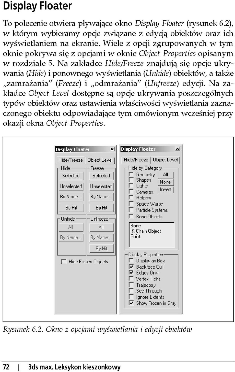 Na zakładce Hide/Freeze znajdują się opcje ukrywania (Hide) i ponownego wyświetlania (Unhide) obiektów, a także zamrażania (Freeze) i odmrażania (Unfreeze) edycji.