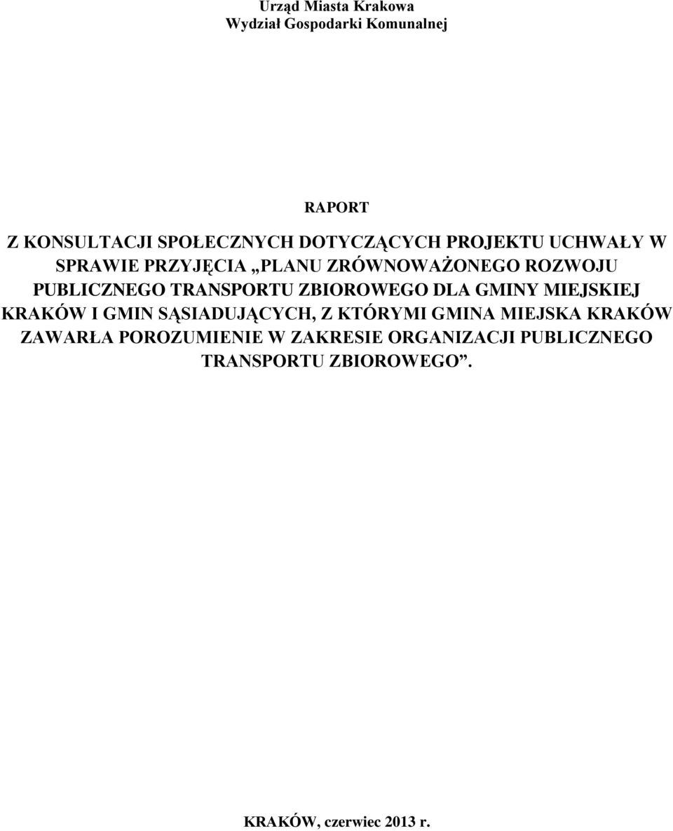 TRANSPORTU ZBIOROWEGO DLA GMINY MIEJSKIEJ KRAKÓW I GMIN SĄSIADUJĄCYCH, Z KTÓRYMI GMINA MIEJSKA