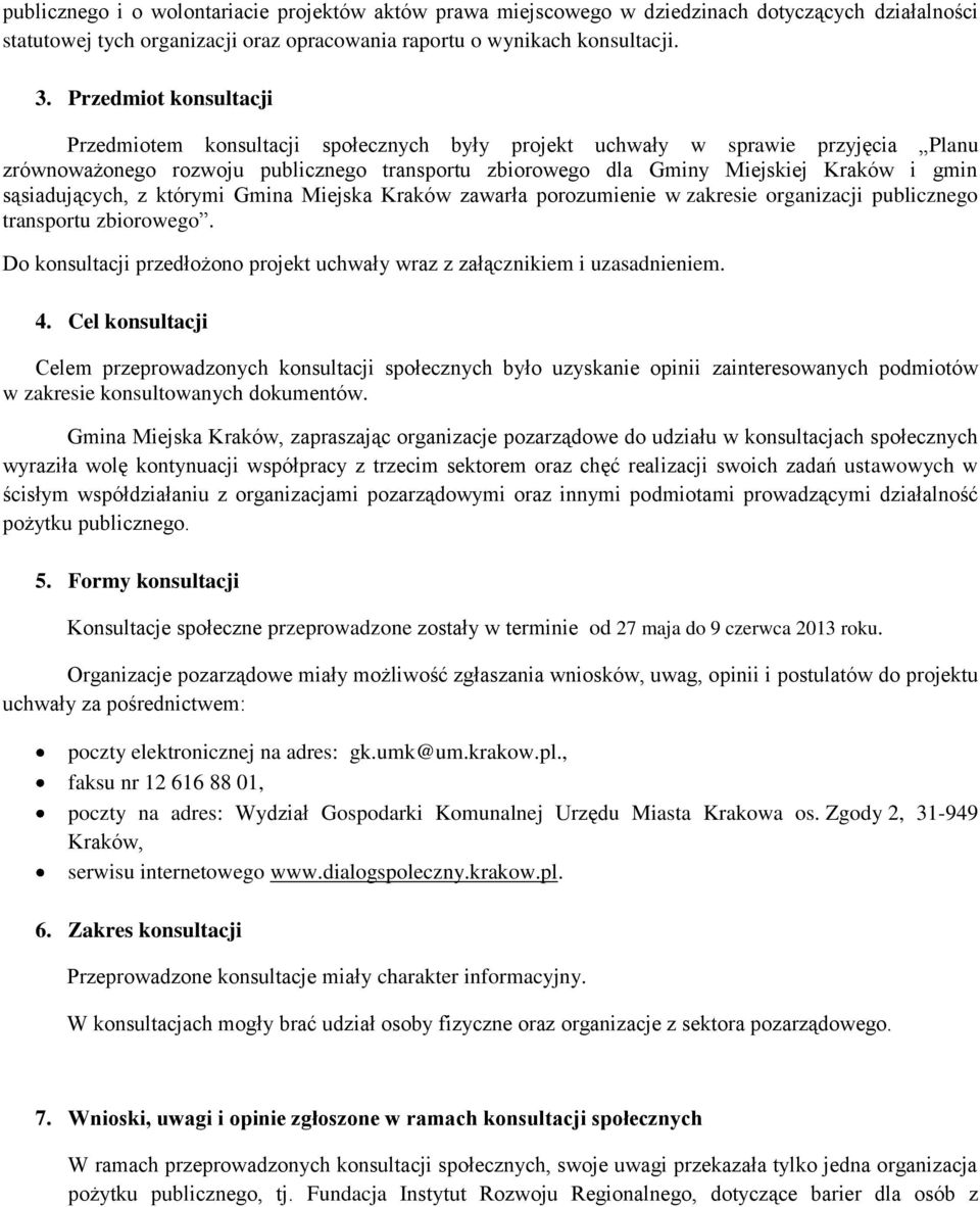 sąsiadujących, z którymi Gmina Miejska Kraków zawarła porozumienie w zakresie organizacji publicznego transportu zbiorowego.